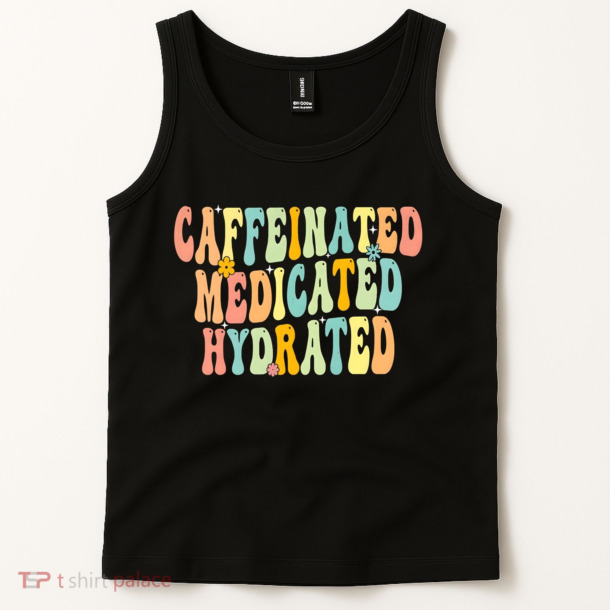 Womens Caffeinated Medicated Hydrated Funny Saying Nurse Teacher Tank Top