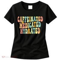 Womens Caffeinated Medicated Hydrated Funny Saying Nurse Teacher Women's T-Shirt thumb 0