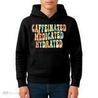 Womens Caffeinated Medicated Hydrated Funny Saying Nurse Teacher Kids Hoodie thumb 4