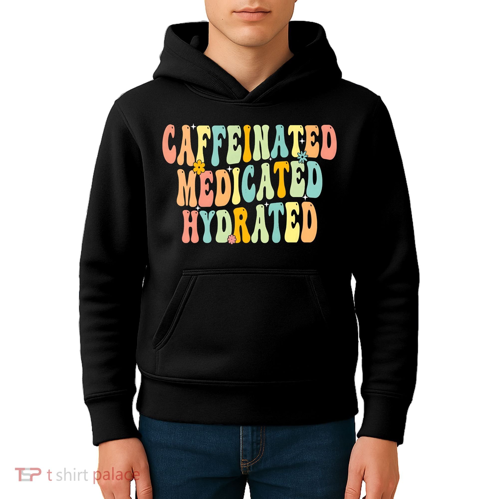 Womens Caffeinated Medicated Hydrated Funny Saying Nurse Teacher Kids Hoodie
