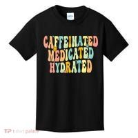 Womens Caffeinated Medicated Hydrated Funny Saying Nurse Teacher Kids T-Shirt thumb 0