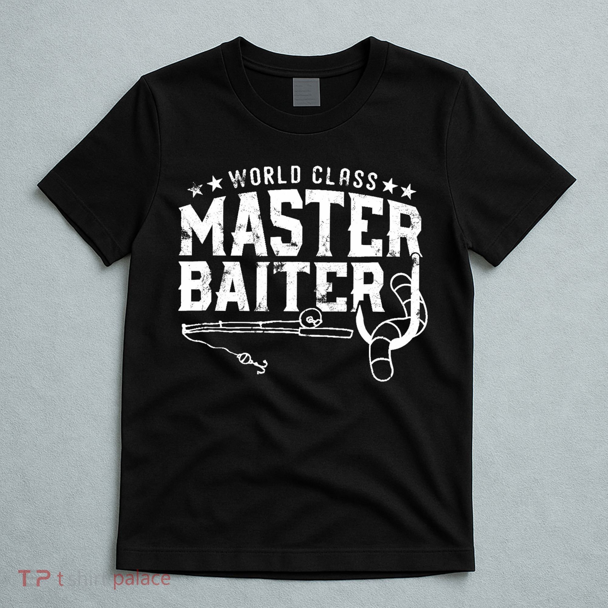World Class Master Baiter - Fisherman - Funny Fishing T-Shirt