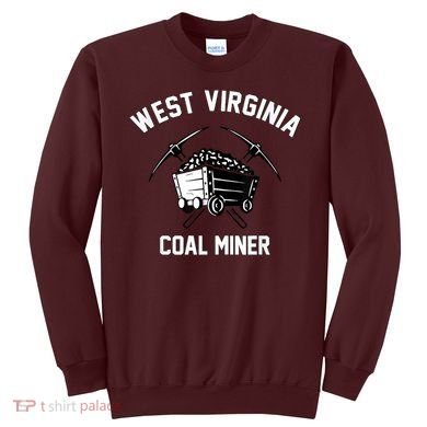 WV Coal Miner Sweatshirt