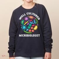 Well Cultured Microbiologist Science Microbiology Scientist Women's Sweatshirt thumb 0