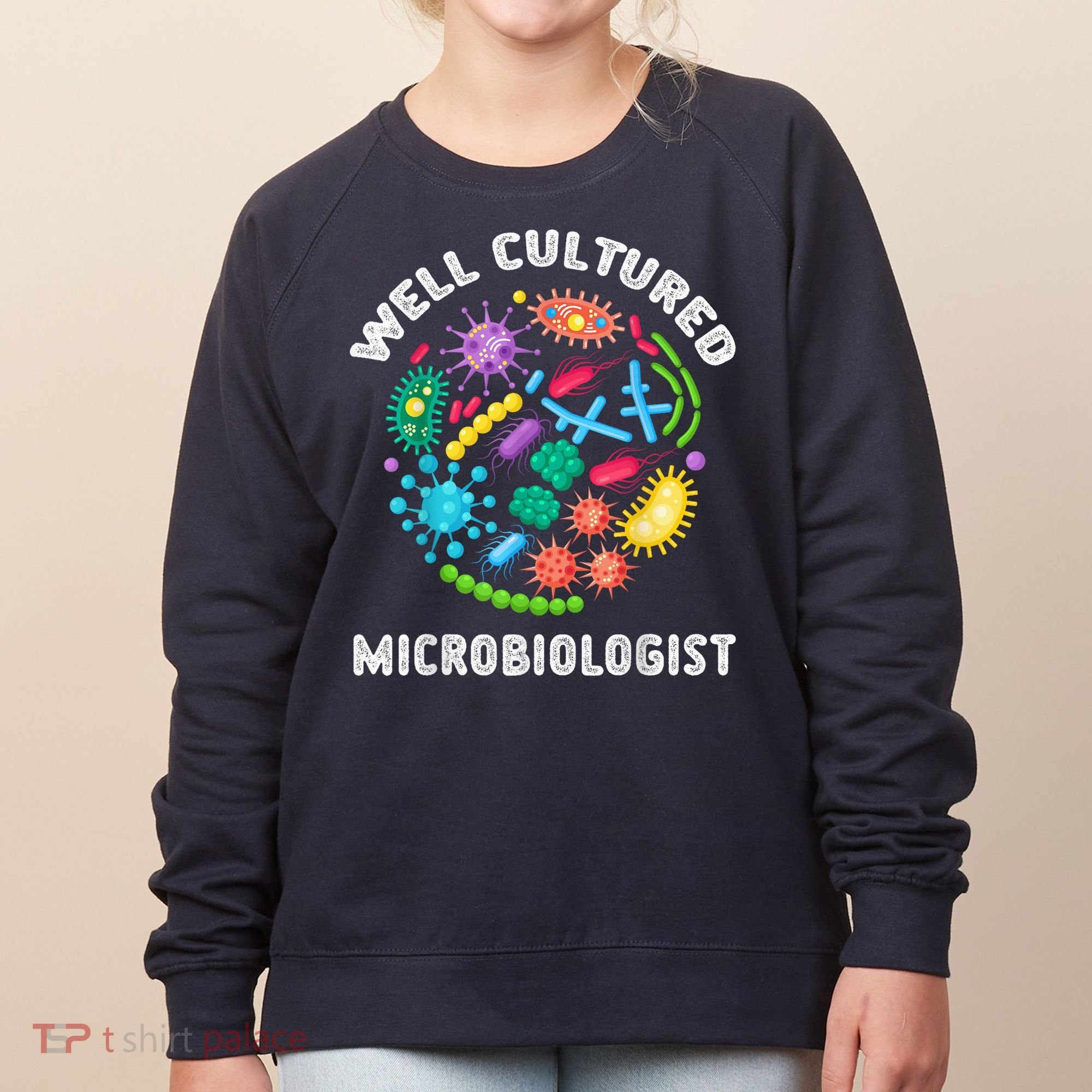 Well Cultured Microbiologist Science Microbiology Scientist Women's Sweatshirt