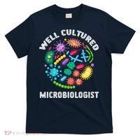 Well Cultured Microbiologist Science Microbiology Scientist T-Shirt thumb 0