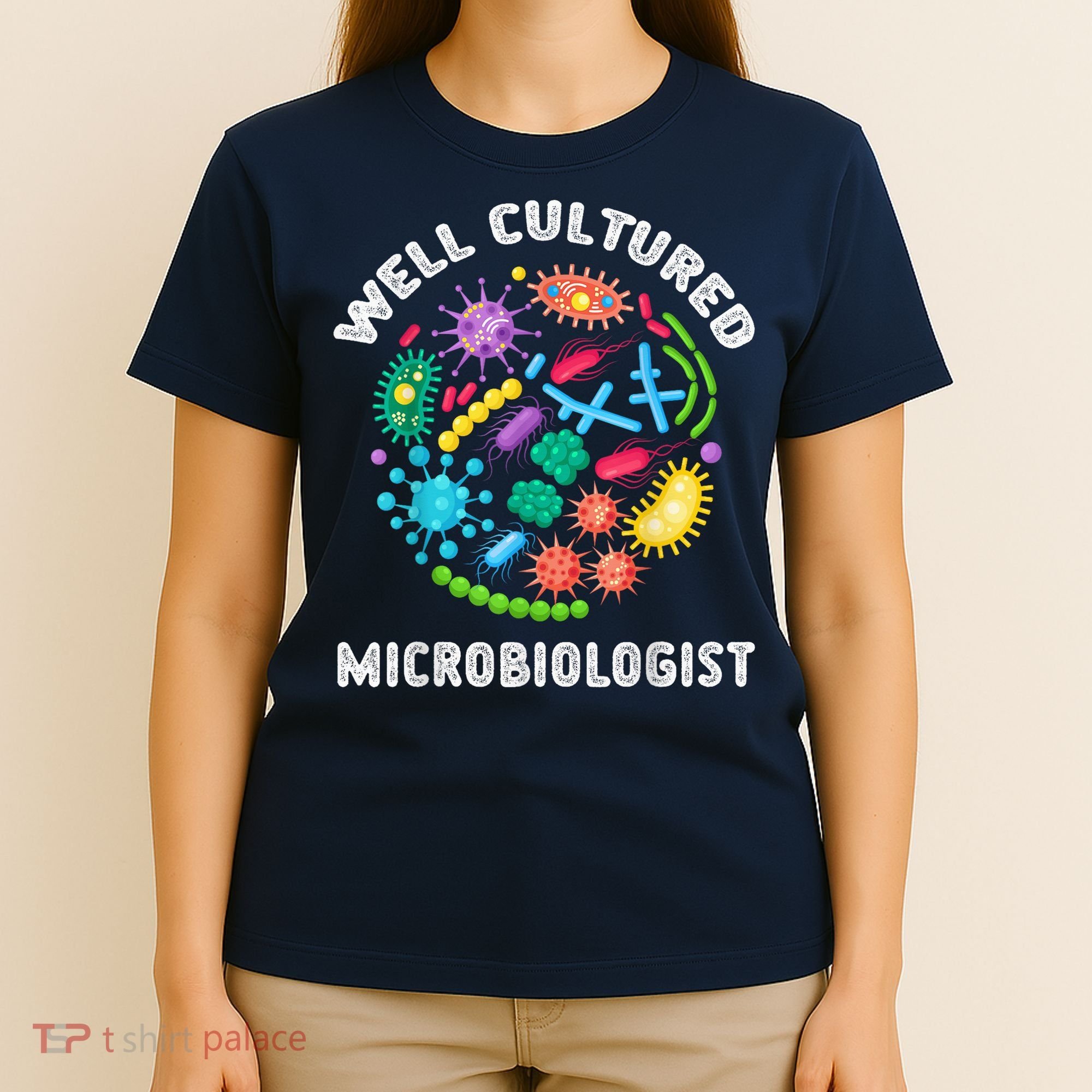 Well Cultured Microbiologist Science Microbiology Scientist T-Shirt