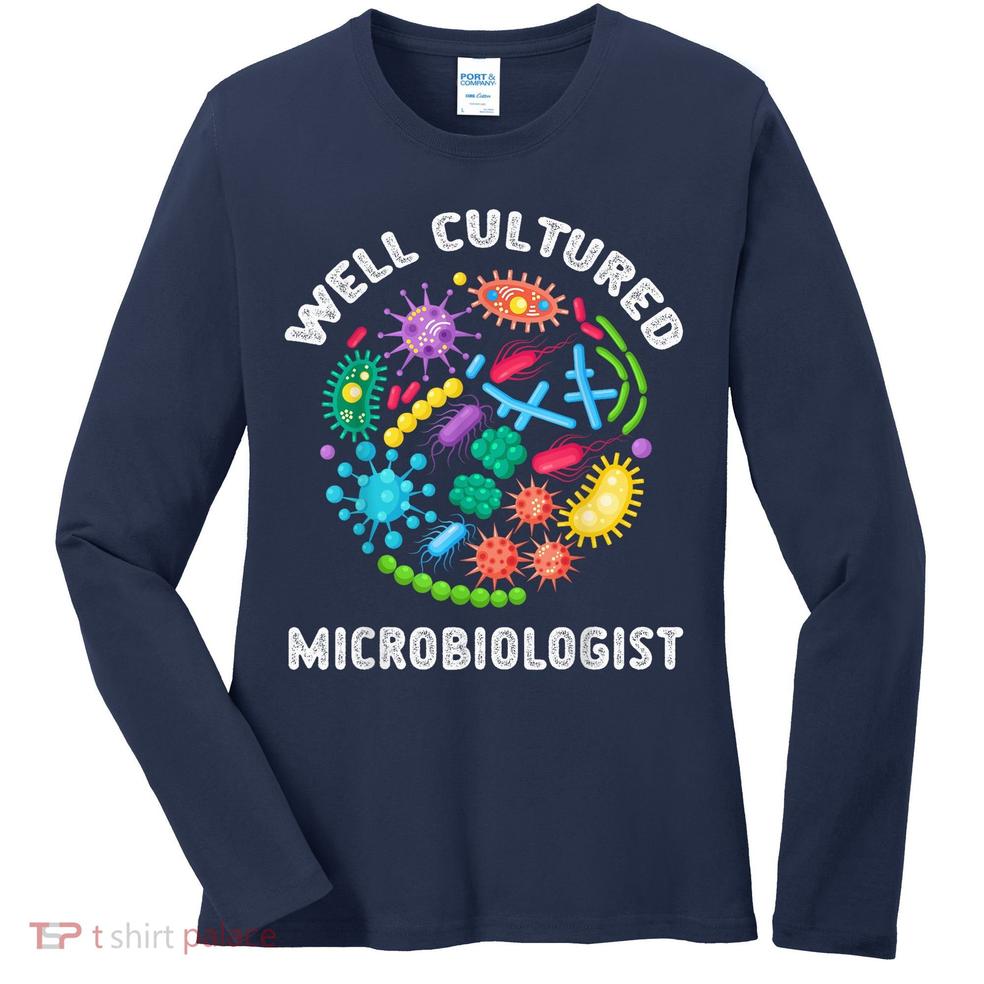 Well Cultured Microbiologist Science Microbiology Scientist Women's Long Sleeve Shirt