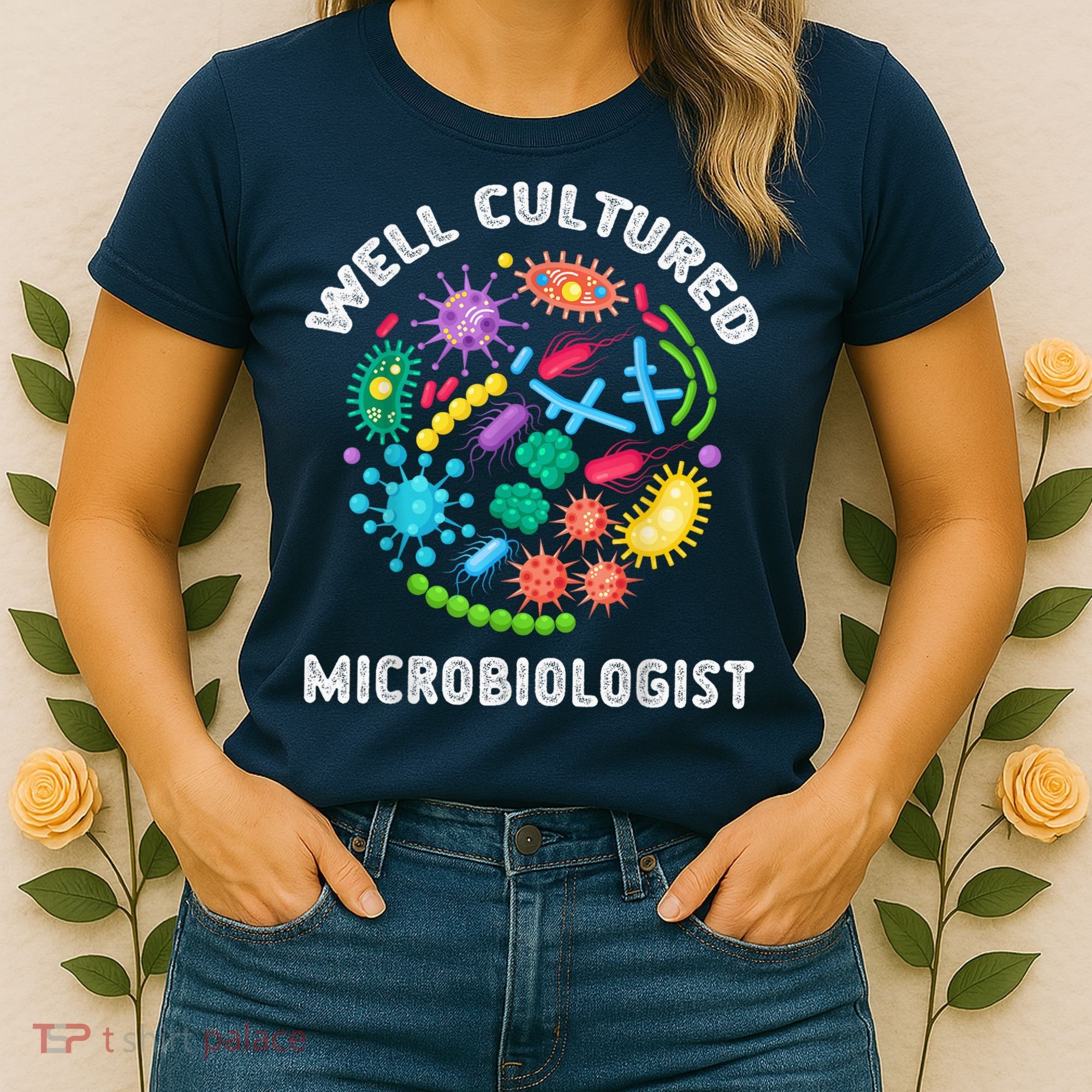 Well Cultured Microbiologist Science Microbiology Scientist Women's T-Shirt