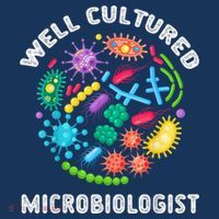 Well Cultured Microbiologist Science Microbiology Scientist Women's T-Shirt thumb 6