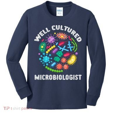 Well Cultured Microbiologist Science Microbiology Scientist Kids Long Sleeve Shirt