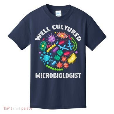 Well Cultured Microbiologist Science Microbiology Scientist Kids T-Shirt