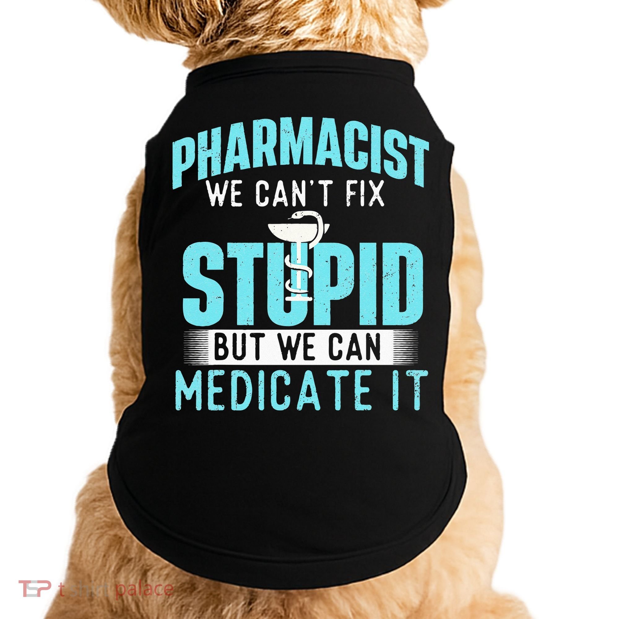 We Can Medicate It Pharmacist Pharmacy Technician Medicine Doggie Tank