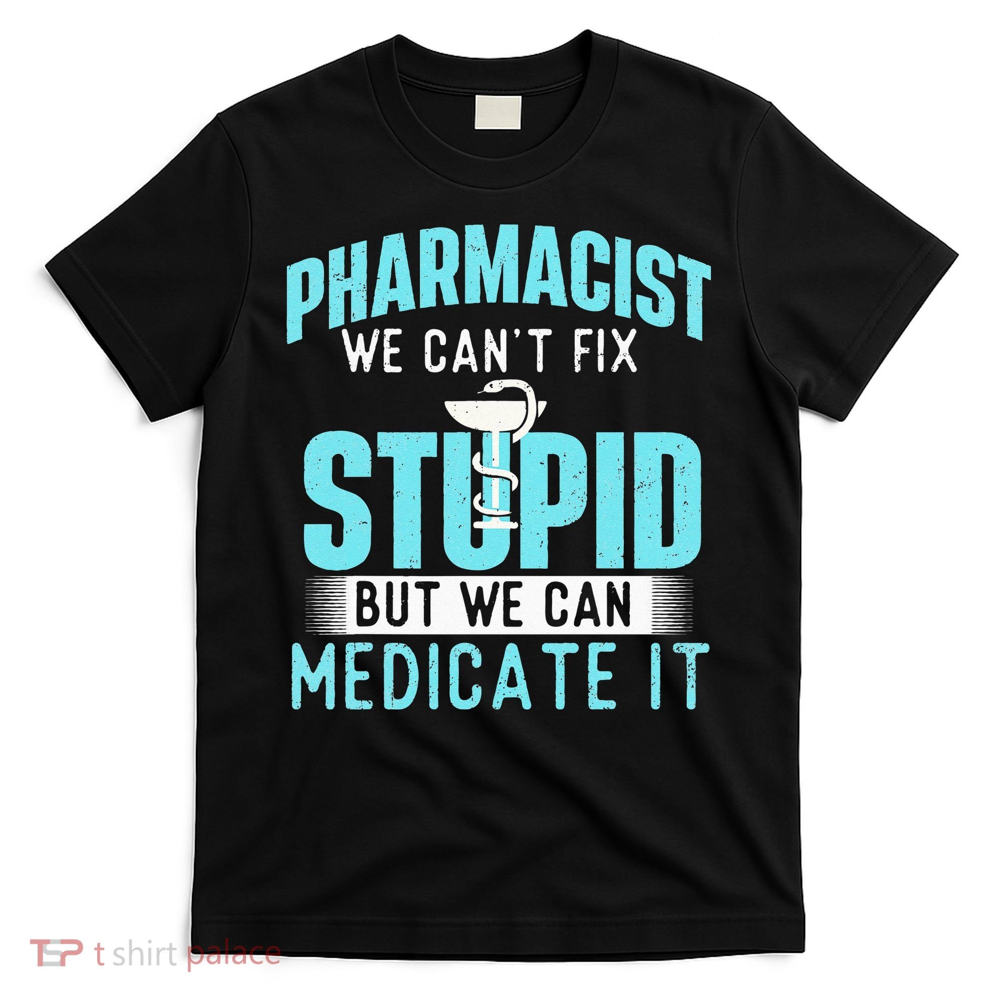 We Can Medicate It Pharmacist Pharmacy Technician Medicine T-Shirt