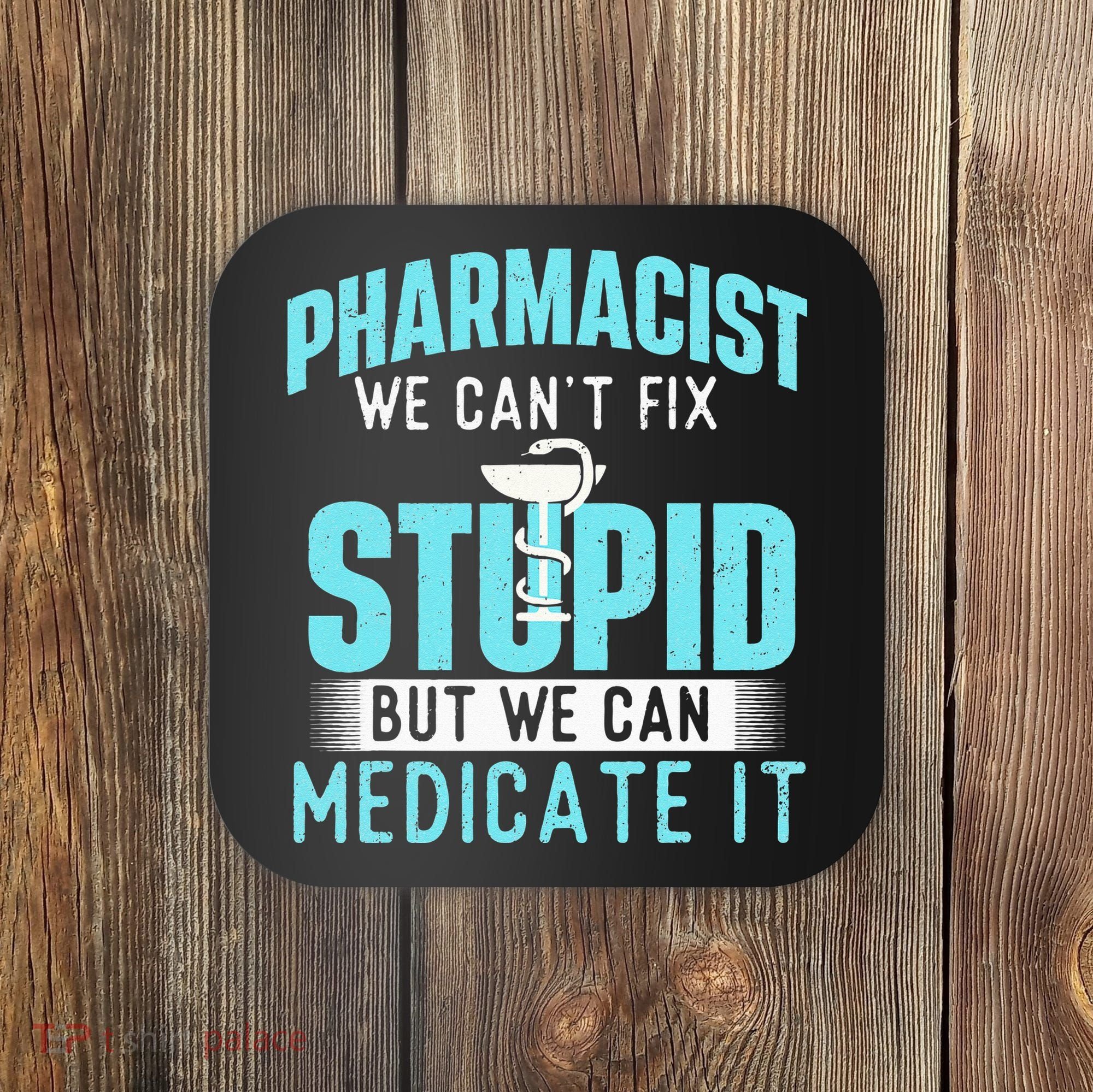 We Can Medicate It Pharmacist Pharmacy Technician Medicine Coaster