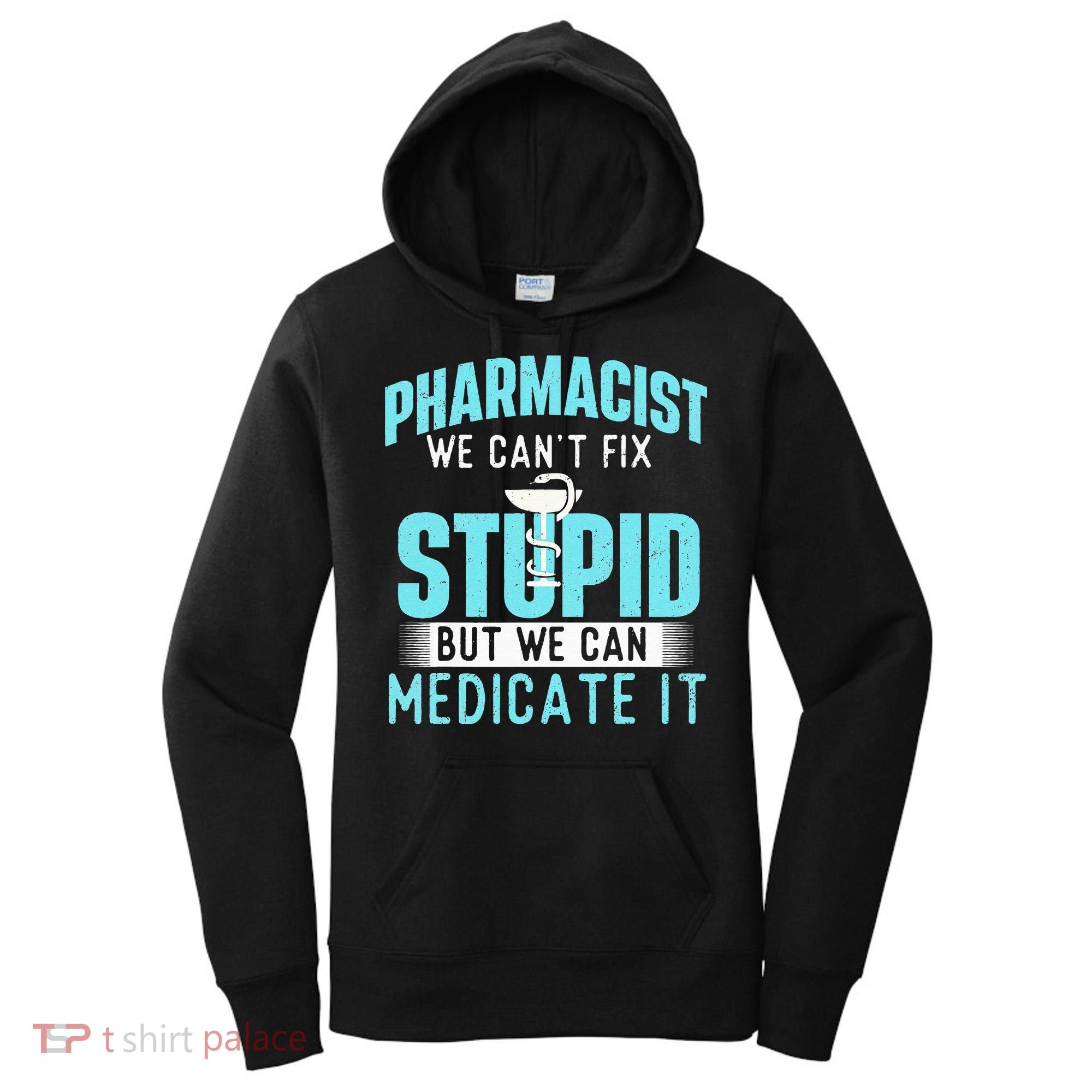 We Can Medicate It Pharmacist Pharmacy Technician Medicine Women's Hoodie