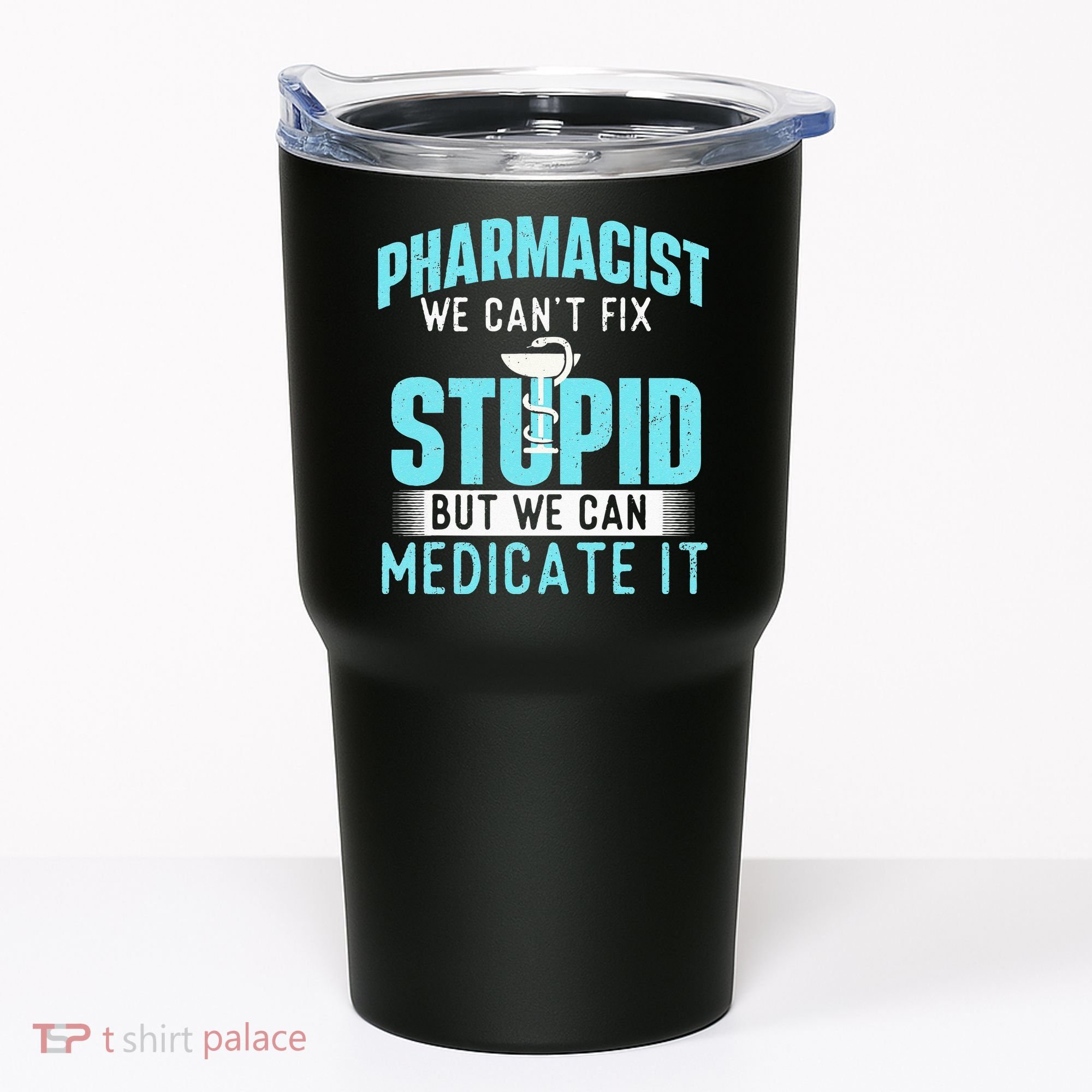 We Can Medicate It Pharmacist Pharmacy Technician Medicine Tumbler