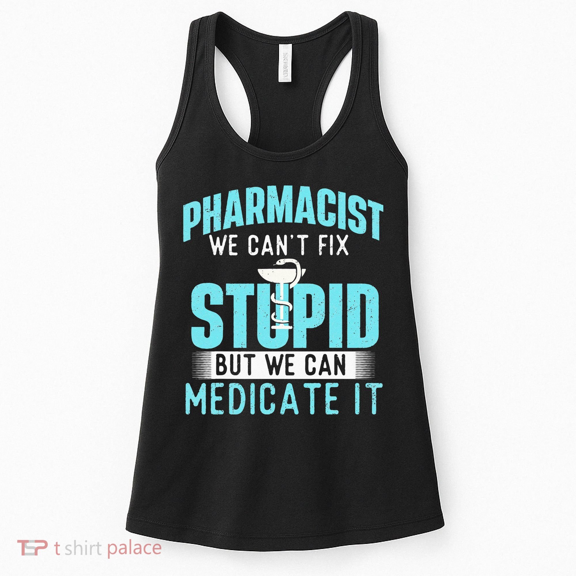 We Can Medicate It Pharmacist Pharmacy Technician Medicine Women's Tank Top