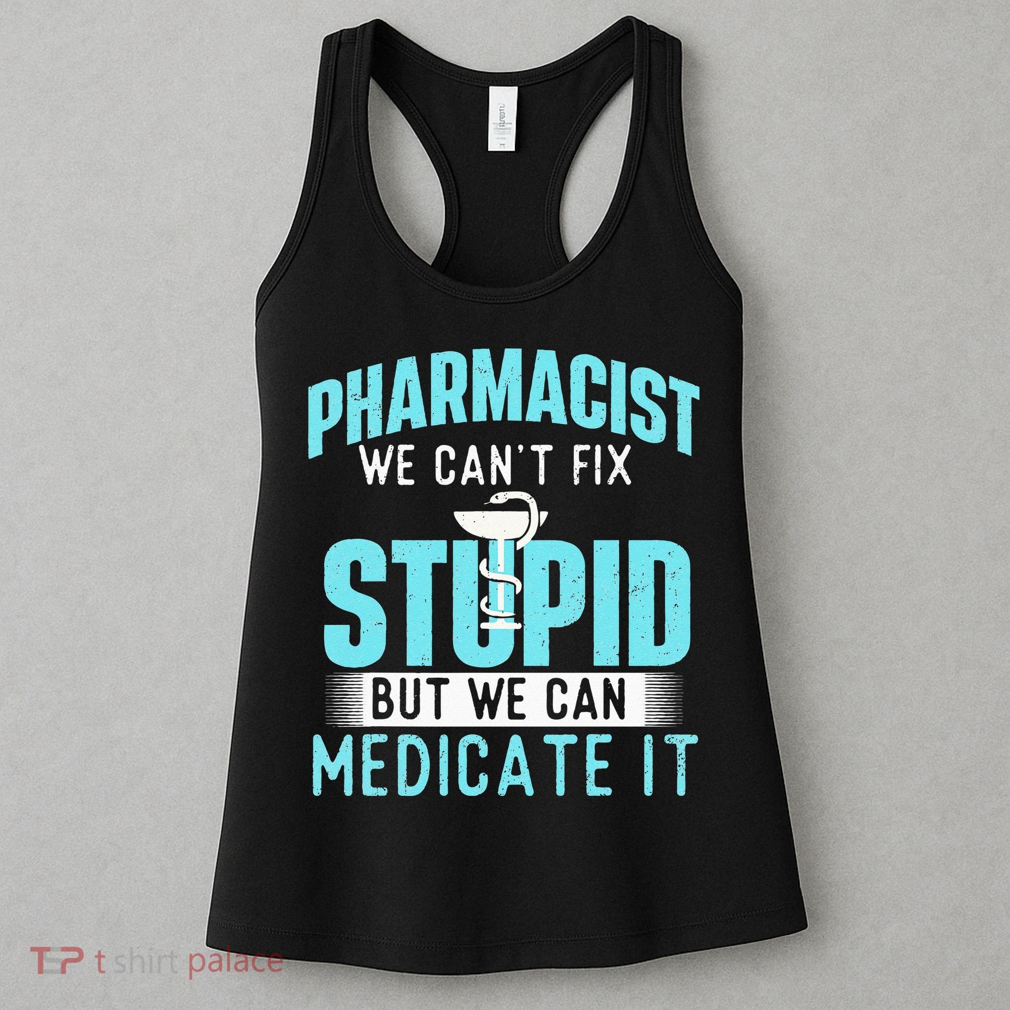 We Can Medicate It Pharmacist Pharmacy Technician Medicine Women's Tank Top