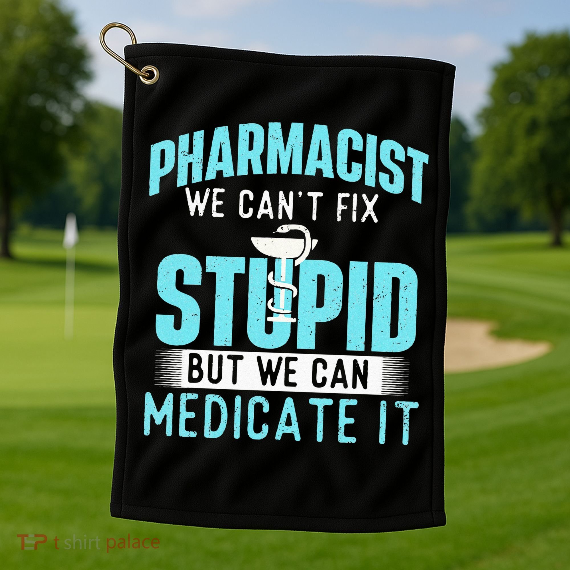 We Can Medicate It Pharmacist Pharmacy Technician Medicine Golf Towel