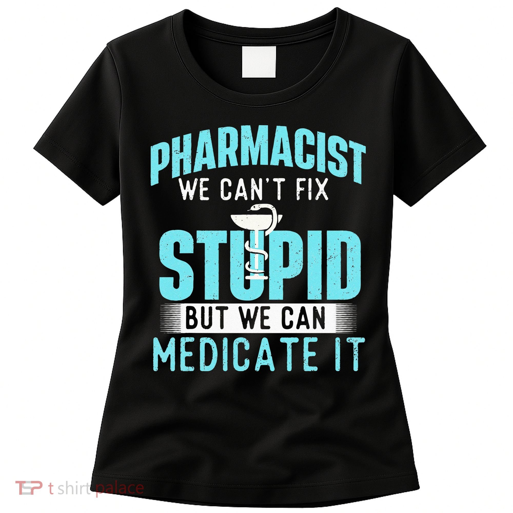 We Can Medicate It Pharmacist Pharmacy Technician Medicine Women's T-Shirt