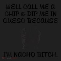 Well Call Me A Chip & Dip Me In Queso Because I'm Nacho Bitc Tumbler thumb 3