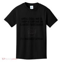 Well Call Me A Chip & Dip Me In Queso Because I'm Nacho Bitc Kids T-Shirt thumb 0