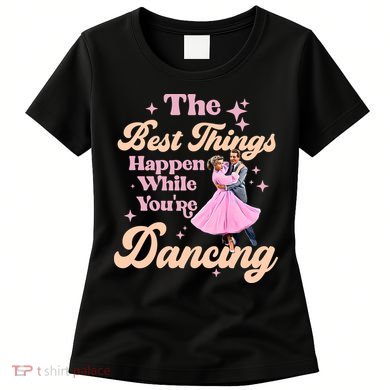 White Christmas Movie The Best Things Happen While Youre Dancing Wallace & Davis Women's T-Shirt