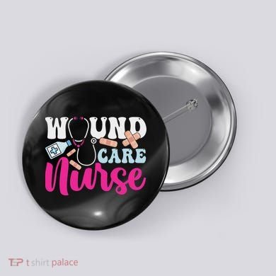 Wound Care Nurse Wocn Certified Registered Nurse Button
