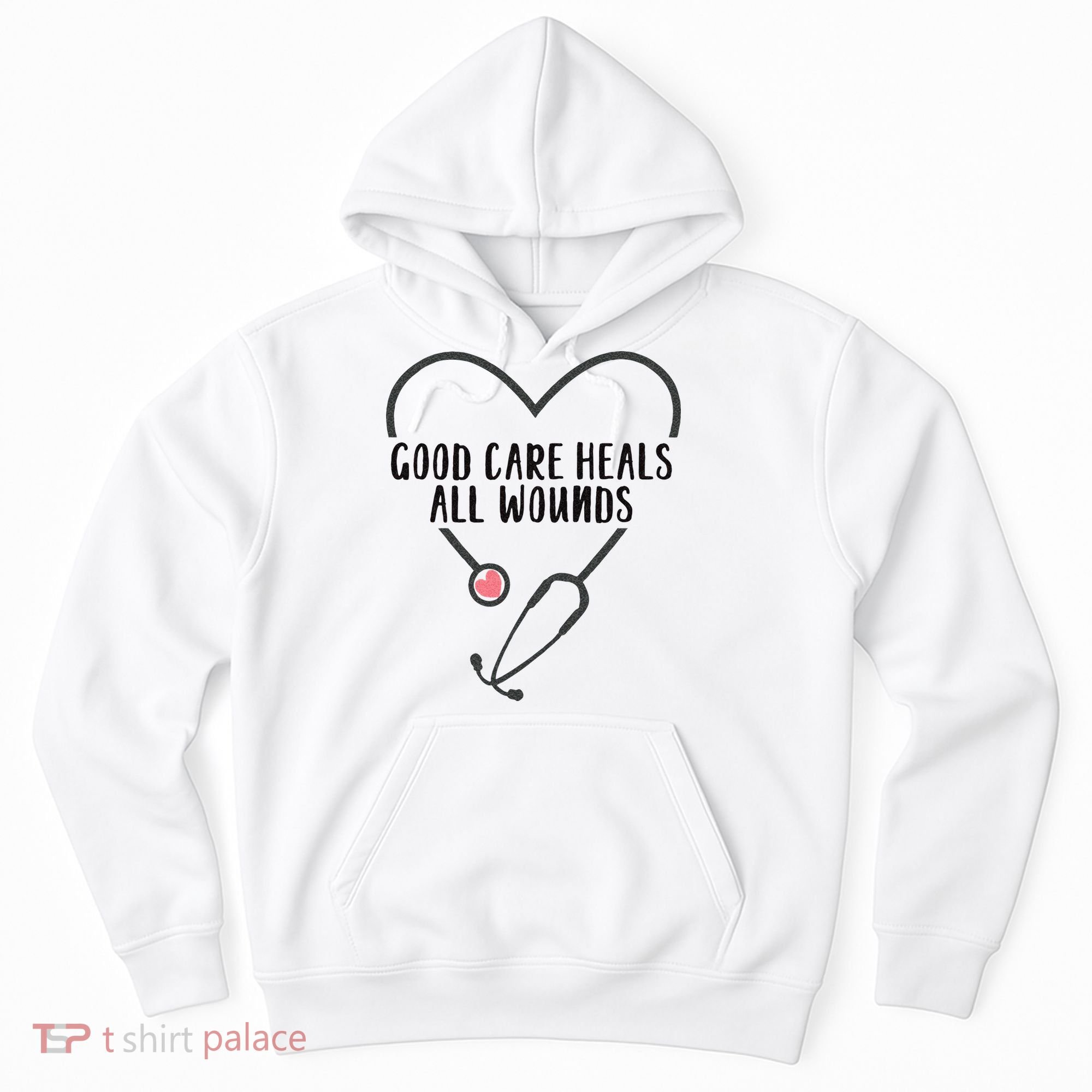 Wound Care Nurse Good Care Heals All Wounds Hoodie