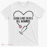 Wound Care Nurse Good Care Heals All Wounds T-Shirt thumb 0