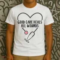 Wound Care Nurse Good Care Heals All Wounds T-Shirt thumb 3