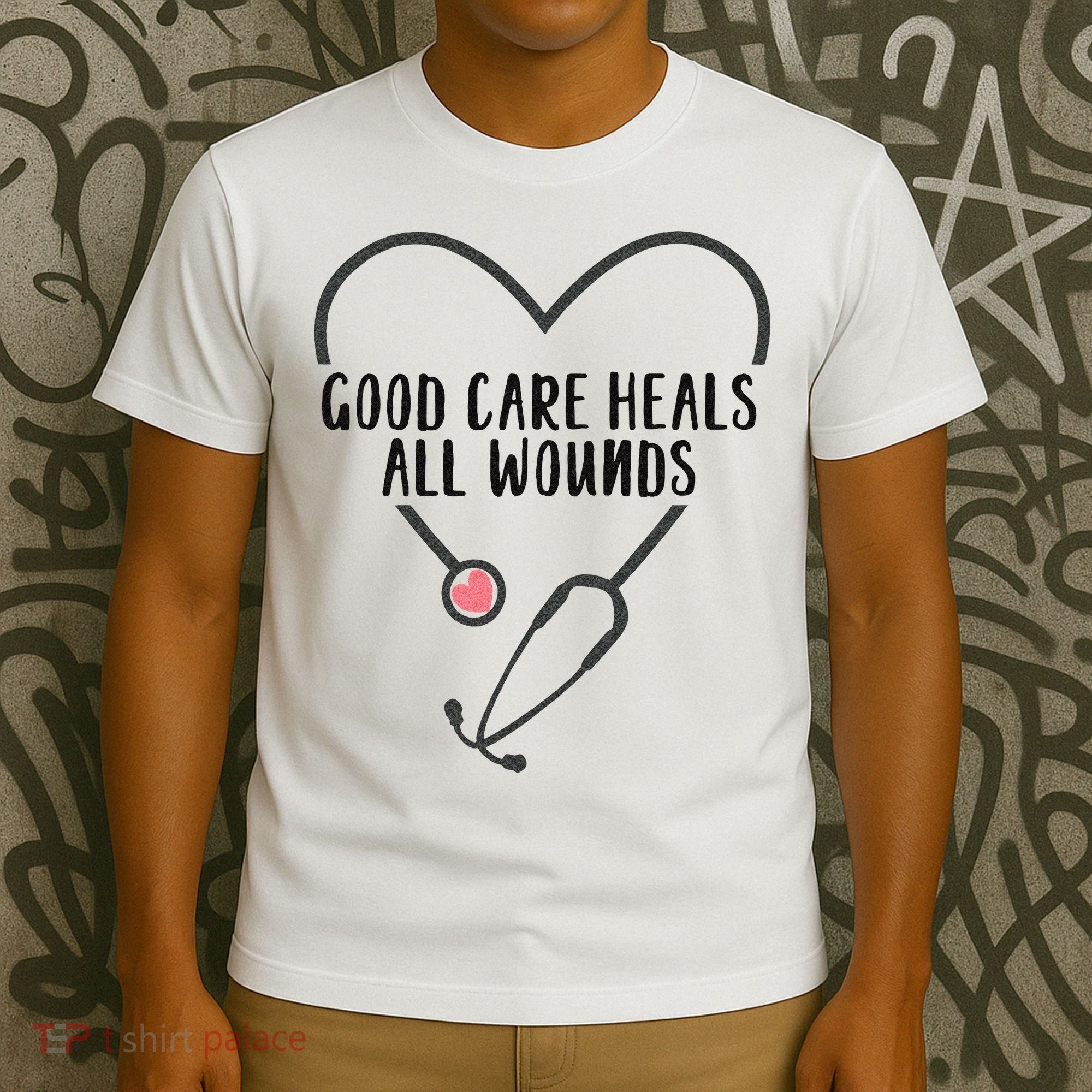 Wound Care Nurse Good Care Heals All Wounds T-Shirt