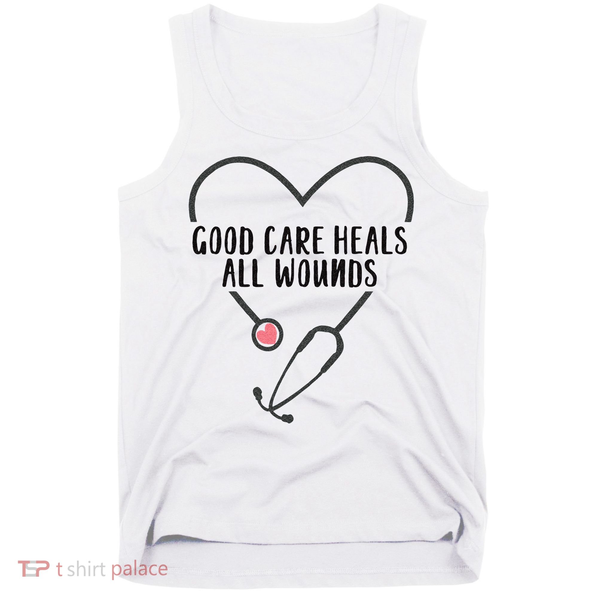 Wound Care Nurse Good Care Heals All Wounds Tank Top