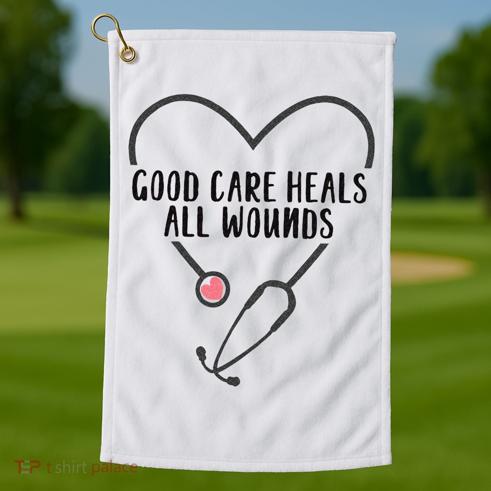 Wound Care Nurse Good Care Heals All Wounds Golf Towel