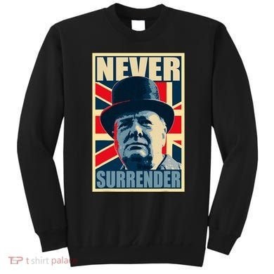 Winston Churchill Never Surrender British Flag Propaganda Sweatshirt