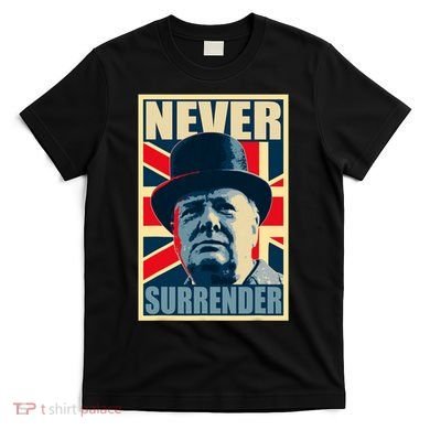 Winston Churchill Never Surrender British Flag Propaganda T-Shirt