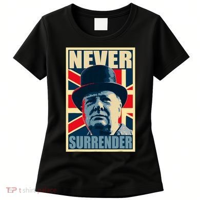 Winston Churchill Never Surrender British Flag Propaganda Women's T-Shirt