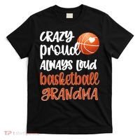 Womens Crazy Proud Always Loud Basketball Grandma Basketball Player T-Shirt thumb 0