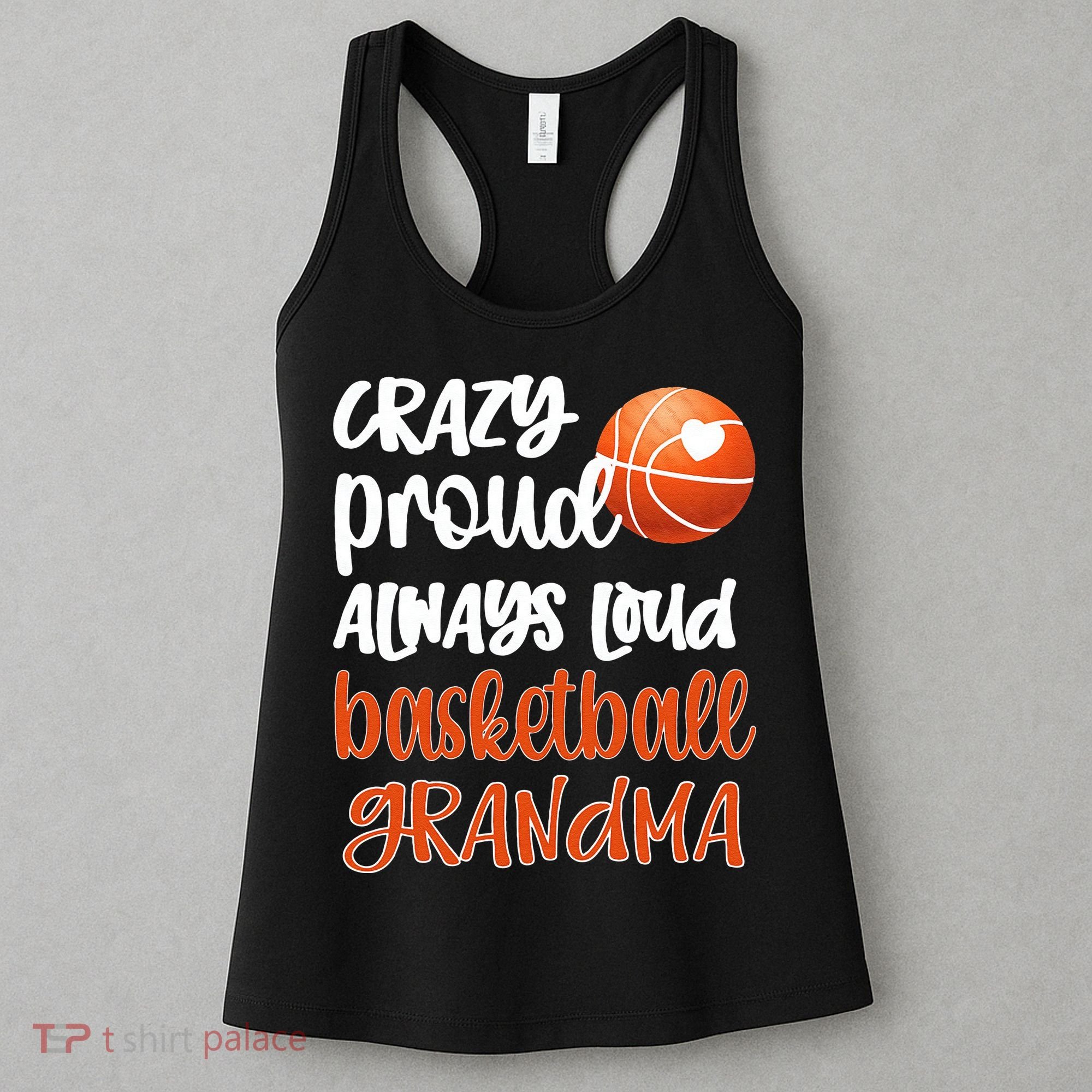 Womens Crazy Proud Always Loud Basketball Grandma Basketball Player Women's Tank Top