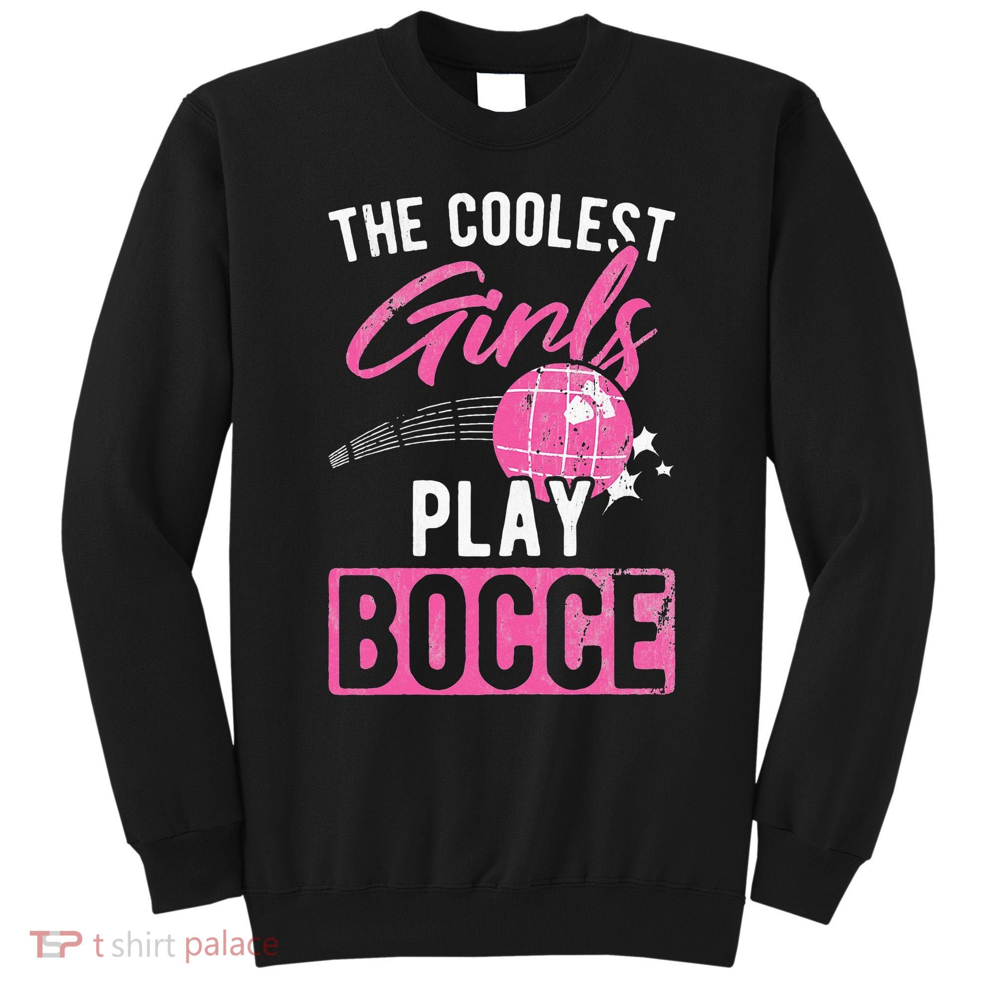 Womens Coolest Play Bocce Ball Sweatshirt