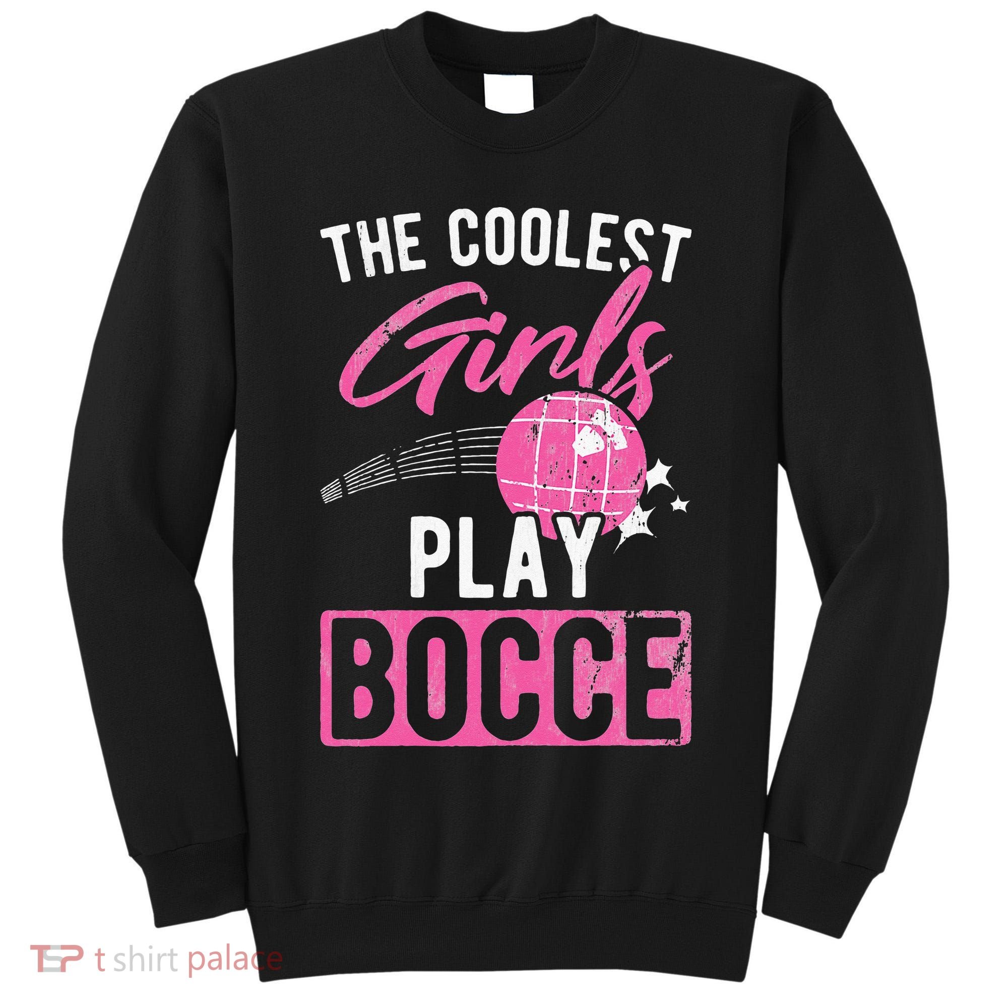Womens Coolest Play Bocce Ball Tall Sweatshirt