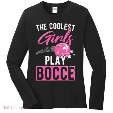 Womens Coolest Play Bocce Ball Women's Long Sleeve Shirt