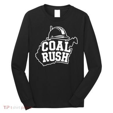 Wv Coal Rush With State And Miner Hard Hat Long Sleeve Shirt