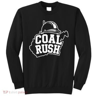 Wv Coal Rush With State And Miner Hard Hat Sweatshirt