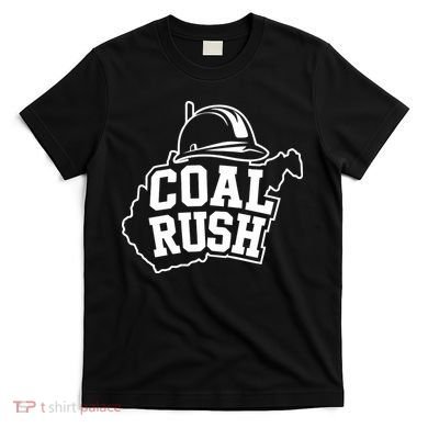 Wv Coal Rush With State And Miner Hard Hat T-Shirt