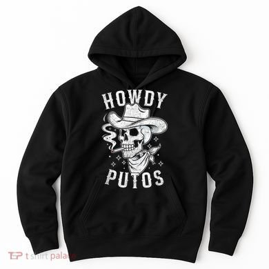 Western Cowboy Skull Hola Howdy Putos Spanish Slang Hoodie