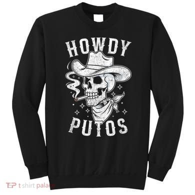 Western Cowboy Skull Hola Howdy Putos Spanish Slang Sweatshirt