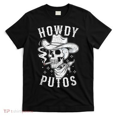 Western Cowboy Skull Hola Howdy Putos Spanish Slang T-Shirt