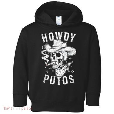 Western Cowboy Skull Hola Howdy Putos Spanish Slang Toddler Hoodie